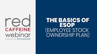 The Basics of ESOP Employee Stock Ownership Plan