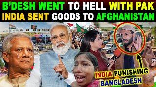 BANGLADESH WENT TO HELL WITH PAKISTAN | INDIA SENT GOODS TO AFGHANISTAN | PAK SHOCKING REACTION