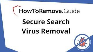 Secure Search Virus Removal Guide