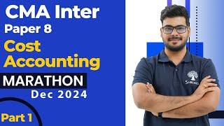 P8 Cost Accounting MARATHON | CMA INTER MARATHON | CMA INTER REVISION | DEC 2024 EXAMS | PART 1