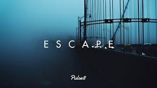 ESCAPE | A Beautiful Chill Mix