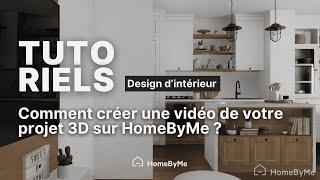 Comment créer des vidéos ultra-réalistes exceptionnelles de votre intérieur 3D avec HomeByMe ?