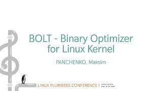 BOLT - Binary Optimizer for Linux Kernel - PANCHENKO, Maksim