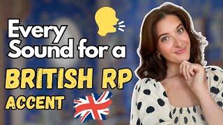 Every Sound You Need to Learn a British Accent! (Modern RP)