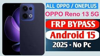 OPPO Reno 13 5G FRP Bypass Android 15 ColorOS Share Article Note Working/ New Trick 2025/FRP Unlock