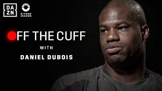 "I'm gonna make a fool out of Anthony Joshua" - Off The Cuff With Daniel Dubois