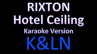 Rixton - Hotel Ceiling (Karaoke)