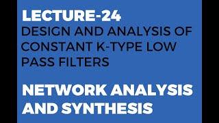 Design and Analysis of Prototype Constant k Type Low Pass Filter