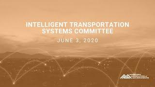 Intelligent Transportation Systems Committee June 3, 2020 Meeting