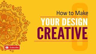 How to Make your Design More Creative/Attractive || Shashi Rahi