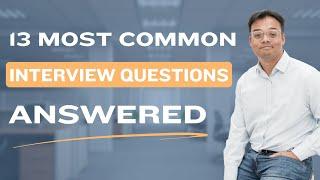 13 Most Common Questions Answered | Answer These Interview Questions With Confidence