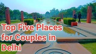 Best five places for couples in Delhi | Top 5 couples park in Delhi | Best Couple park in Delhi |