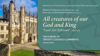 All creatures of our God and King ('Lasst Uns Erfreuen') | The Choir of Trinity College Cambridge