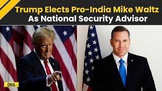 US News: Trump Picks Pro-India Mike Waltz As National Security Advisor | China Hawk | India Caucus