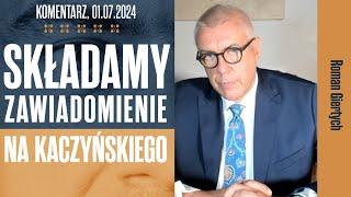 Składamy zawiadomienie na Jarosława Kaczyńskiego | Roman Giertych komentarz, 01.07.2024