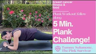 5 Min Plank Challenge | Follow Along Plank Workout | Tammy Salamone, The Pink Survivor