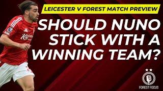 LEICESTER CITY V NOTTINGHAM FOREST PREVIEW | SHOULD NUNO NAME AN UNCHANGED TEAM AND FA BANS VERDICT