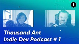 Thousand Ant Podcast: Matt Mirrorfish and Sam Eng Talk Indie Game Dev (Ep. 1)