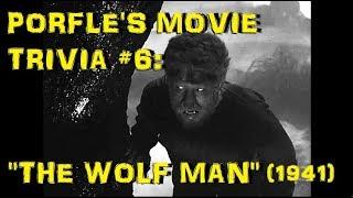 Porfle's Movie Trivia #6: "The Wolf Man" (1941)