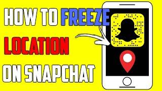 How to FREEZE Your Location on Snapchat  - 2024