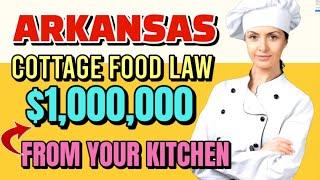 Arkansas Cottage Foods Laws [ FULL TUTORIAL] Is it Legal to Sell Food from home in Arkansas.