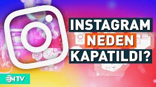 İnstagram Neden Kapatıldı, Ne Zaman Açılacak? | NTV