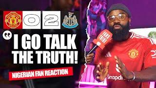 MANCHESTER UNITED 0-2 NEWCASTLE  (Ipali -NIGERIAN FAN REACTION) - Premier League 2024 -2025