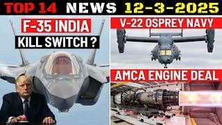 Indian Defence Updates : F-35 Kill Switch,V-22 Osprey Navy,AMCA Engine Deal,Armenia Spartan-S Order