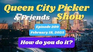 Queen City Picker  and Friends Show       ep. 209