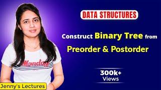 5.9 Construct Binary Tree from Preorder and Postorder traversal | Data Structure Tutorials