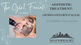 Glo2Facial (Geneo Oxygen Facial) with Esthetician Jennifer at Dallas Surgical Arts