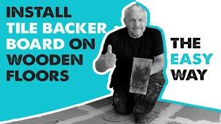 How To Install Tile Backer Boards on Timber Floors