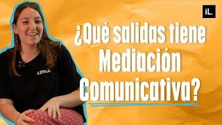 Descubre las salidas Profesionales de Mediación Comunicativa