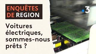 Enquêtes de région : voitures électriques, sommes-nous prêts ?