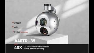 A40TR 35  40x optical zoom, 3km LRF and 35mm ir thermal with AI tracking