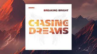 Ishiro - Breaking Bright