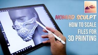 Nomad Sculpt 3D Design App - Scale files for 3D Printing!