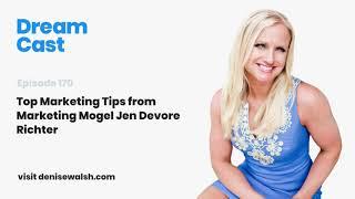 Dream Cast 170 - Top Marketing Tips From Marketing Mogul Jen Devore Richter