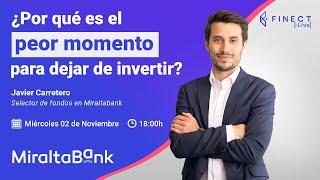 ¿Por qué es el PEOR MOMENTO para DEJAR de INVERTIR?  Finect Live con MiraltaBank