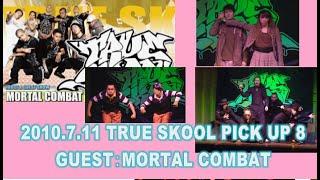 TRUE SKOOL 2010年7月 PICK UP 8 + MORTAL COMBAT