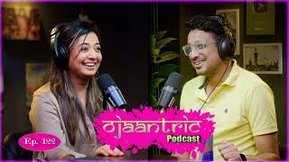 Ojaantric || Assamese Podcast ft. Shyamontika Sharma || Ep.122