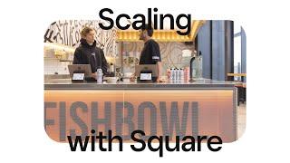 How Fishbowl Grew from One to Almost Thirty Stores | Scaling With Square