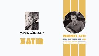 Maviş Güneşer - Xatir @mavisguneser