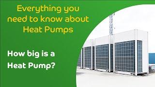 How big is a Heat Pump?