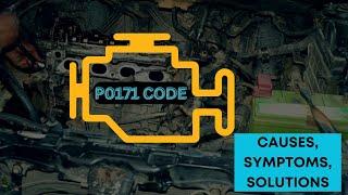 How to Fix a P0171 Code: Causes, Symptoms, Solutions |