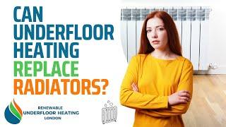Can Underfloor Heating Replace Radiators | FAQs | Renewable Underfloor Heating London