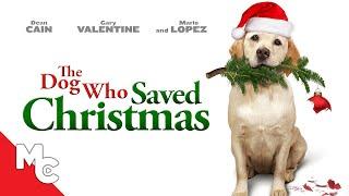 The Dog Who Saved Christmas | Full Christmas Movie | Dean Cain