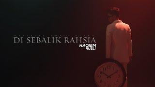 Haqiem Rusli - Di Sebalik Rahsia (Official Music Video)