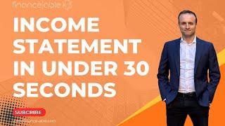 Income Statement Explained in 30 Seconds