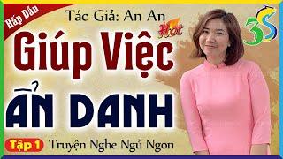 GIÚP VIỆC ẨN DANH Tập 1 - Truyện Ngôn Tình Hay Nhất 2024: kể chuyện đêm khuya